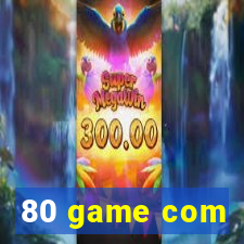 80 game com